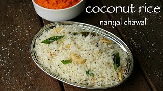 coconut rice recipe  nariyal chawal  how to make south indian coconut rice [upl. by Ynnad]