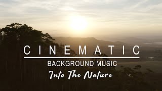 No Copyright Cinematic Background Music  Into The Nature Vol 01 [upl. by Bedwell456]