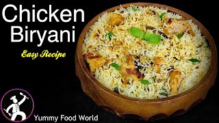 CHICKEN BIRYANI  Easy Recipe  How to make Chicken Biryani  Yummy Food World [upl. by Ardnuassak]