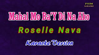 ♫ Mahal Mo BaY Di Na Ako  Roselle Nava ♫ KARAOKE VERSION ♫ [upl. by Connel]