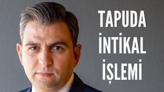 TAPUDA İNTİKAL İŞLEMİ [upl. by Darrin]