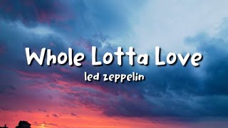 Led Zeppelin  Whole Lotta Love lyrics [upl. by Carleton]