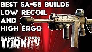 Best SA58 Builds  Low Recoil and High Ergonomics  Escape From Tarkov [upl. by Nodnar254]