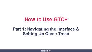 How to Use GTO Part 1 Navigating the Interface amp Setting Up Game Trees [upl. by Rocker]