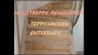 Holztreppe renovieren  Entfernen von altem Teppichboden  Teil 1 [upl. by Hiamerej]