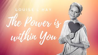 Louise Hay  The Power is within You [upl. by Anizor]