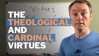 The Seven Virtues Cardinal amp Theological Virtues [upl. by Arhsub]