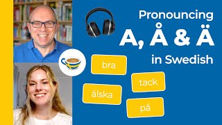 Swedish vowels  How to pronounce A Å and Ä [upl. by Haropizt]