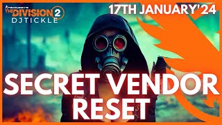 SECRET VENDOR RESET 17th JANUARY 2024 THE DIVISION 2 [upl. by Nnaeilsel326]