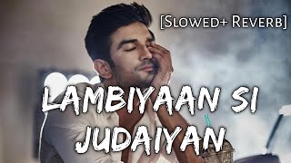 Lambiyaan Si Judaiyan Slowed  Reverb Arijit Singh  Beats Peacock  TextAudio Lyrics SSR [upl. by Fillender]