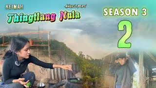 Keimah Thingtlang Nula S3  Epi 2 [upl. by Mayce]