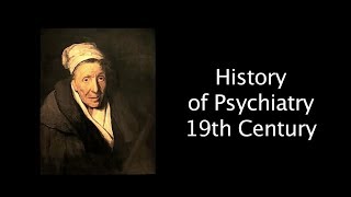 History of Psychiatry  19th Century [upl. by Baudoin]