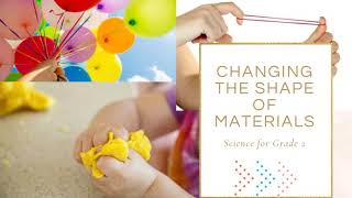 Changing The Shape of Materials  Science for Grade 2 [upl. by Savior]