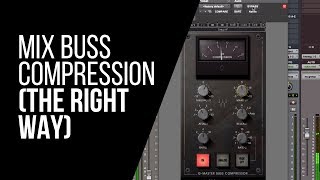 Mix Buss Compression The Right Way  RecordingRevolutioncom [upl. by Venditti806]