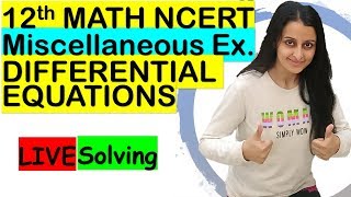 Differential Equations  Class 12 Maths  Miscellaneous Exercise  NCERT Solutions  Neha Agrawal [upl. by Ahsimal870]