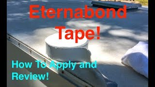 Eternabond RV Roof Repair Tape How To Apply and Review [upl. by Katey941]