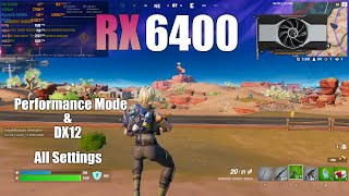 RX 6400  Fortnite Performance Mode amp DX12 All Settings [upl. by Ilehs]