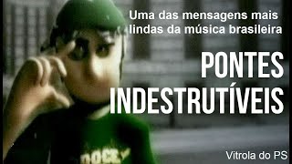 Análise da Música Pontes Indestrutíveis de Charlie Brown Jr [upl. by Laurena]