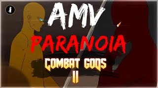 Combat Gods「AMV」 Paranoia [upl. by Schuler]