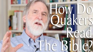 How Do Quakers Read the Bible [upl. by Hildebrandt284]