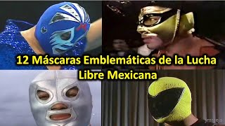 12 Máscaras emblemáticas de la Lucha Libre [upl. by Curnin]