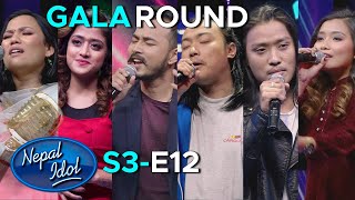 NEPAL IDOL SEASON 3  GALA ROUND  EPISODE 12  AP1HD [upl. by Solrak]