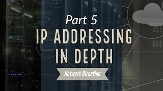 IP Addressing in Depth  Network Fundamentals Part 5 [upl. by Leyes]