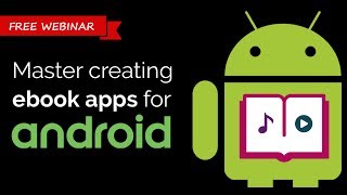 Master creating ebook apps for Android Webinar [upl. by Ahsart952]