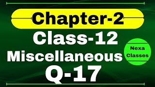 Q17 Miscellaneous Exercise Chapter2 Class 12 Math  Class 12 Miscellaneous Exercise Chapter2 Q17 [upl. by Ahsikam]