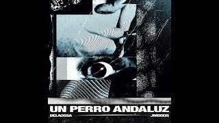 DELAOSSA amp JMOODS  UN PERRO ANDALUZ DISCO COMPLETO [upl. by Neahs]