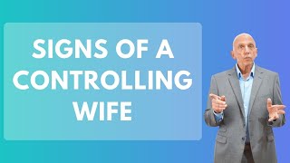 Signs Of A Controlling Wife  Paul Friedman [upl. by Mariska]