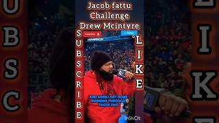 Jacob fattu Challenge Drew Mcintyre [upl. by Assirt]