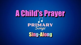 A CHILDS PRAYER Lyrics  Primary Song [upl. by Pierro]