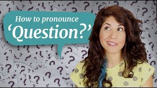 How to pronounce QUESTION  American English [upl. by Annorah899]