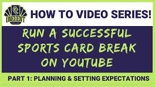 How To Run A Successful Sports Card Break on YouTube Part 1 Planning amp Setting Expectations [upl. by Allyn]