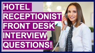 HOTEL RECEPTIONIST  FRONT DESK AGENT Interview Questions and Answers Tutorial [upl. by Arlon941]