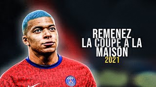 Kylian Mbappe 202021 ❯ RAMENEZ LA COUPE A LA MAISON  Skills Tricks amp Goals  HD [upl. by Trojan]