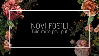 Novi fosili  Bilo mi je prvi put Official lyric video [upl. by Sukramal351]