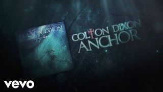 Colton Dixon  Anchor Lyric [upl. by Heppman939]