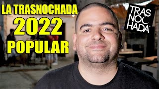 LA TRASNOCHADA 2022 PREVIA ENSAYOS [upl. by Townshend]