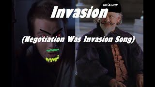 Invasion Negotiation Was Invasion Song [upl. by Biddie494]