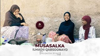 MUSASALKA ILMADII QARS0ONAYD � XALQADDA 19 AAD [upl. by Suidaht]