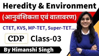 Target CTET2020  Heredity amp Environment by Himanshi Singh  Class03 [upl. by Boru76]