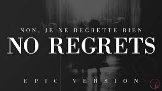 Non Je Ne Regrette Rien  No Regrets Édith Piaf  EPIC VERSION [upl. by Winne314]