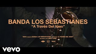 Banda Los Sebastianes De Saúl Plata  A Través Del Vaso Live Performance  Vevo [upl. by Celie]