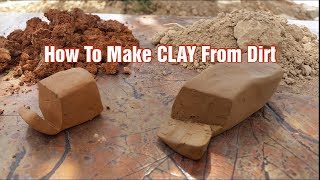 How To Make CLAY From Dirt [upl. by Erdnaid]