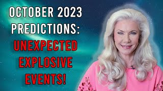 October 2023 Predictions Unexpected Explosive Events [upl. by Breskin]