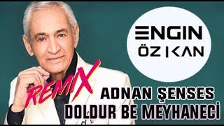 Adnan SensesDoldur Be Meyhaneci Engin Özkan Remix [upl. by Ennahtur]