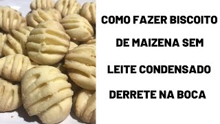 COMO FAZER BISCOITO DE MAIZENA SEM LEITE CONDENSADO  Melhor biscoito de maizena e fácil de fazer [upl. by Eelyah]