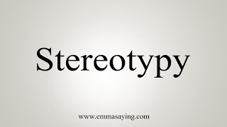 How To Say Stereotypy [upl. by Jenette162]